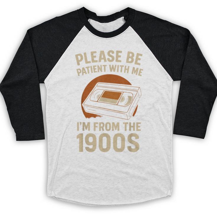 Please Be Patient I'm From The 1900s – Vintage Tape Baseball Raglan Shirt