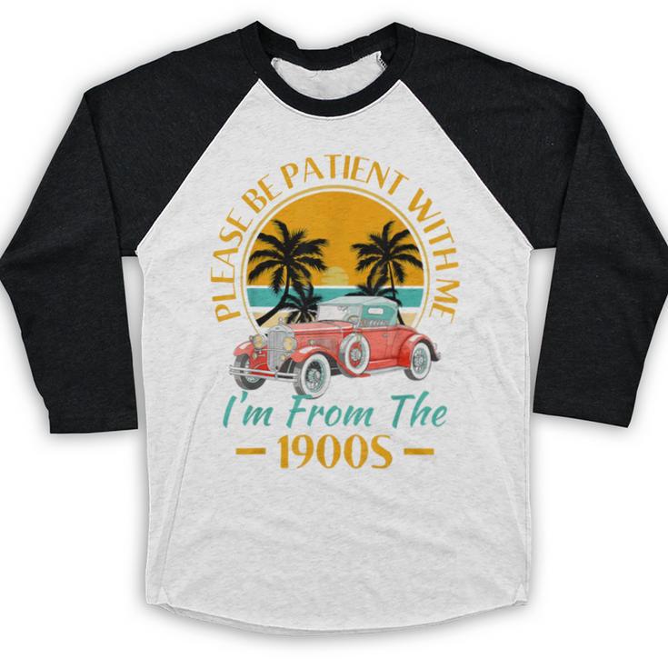 Please Be Patient With Me I'm From The 1900s Classic Car Baseball Raglan Shirt