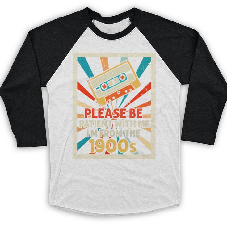 Please Be Patient With Me I'm From The 1900s Cool Dad Premium Tri-Blend Baseball Raglan Shirt Please Be Patient With Me I'm From The 1900s Cool Dad Premium Tri-Blend Baseball Raglan Shirt