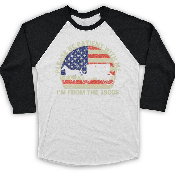 Please Be Patient With Me I'm From The 1900s Dad Vintage Premium Baseball Raglan Shirt Please Be Patient With Me I'm From The 1900s Dad Vintage Premium Baseball Raglan Shirt