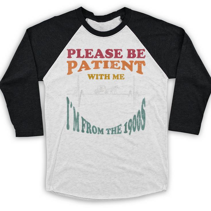 Please Be Patient With Me I'm From The 1900s Heart Beat Baseball Raglan Shirt Please Be Patient With Me I'm From The 1900s Heart Beat Baseball Raglan Shirt