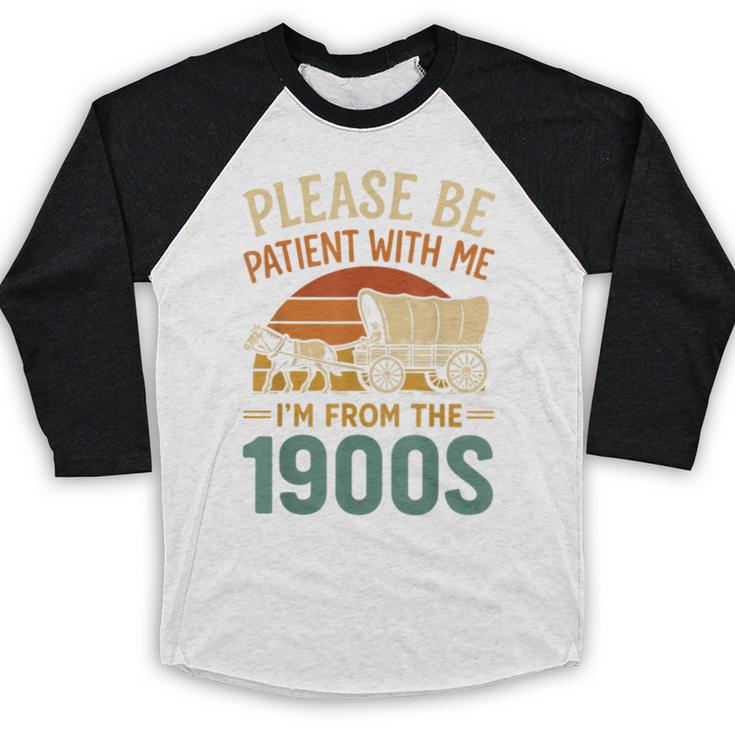 Please Be Patient I'm From The 1900s Humor Baseball Raglan Shirt