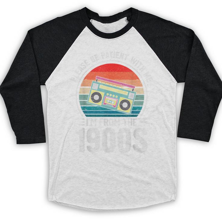 Please Be Patient With Me I'm From The 1900s Music Baseball Raglan Shirt