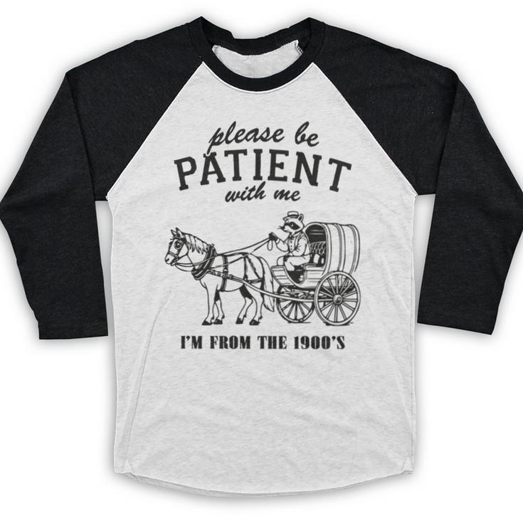 Please Be Patient I'm From The 1900s Raccoon Lover Baseball Raglan Shirt