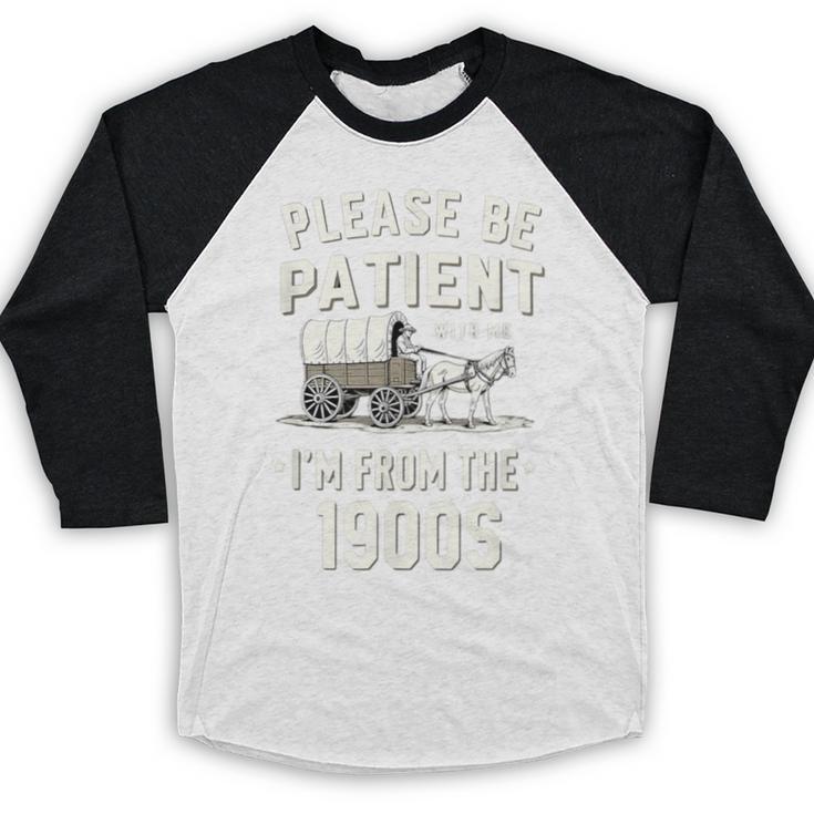 Please Be Patient I'm From The 1900s Retro Baseball Raglan Shirt