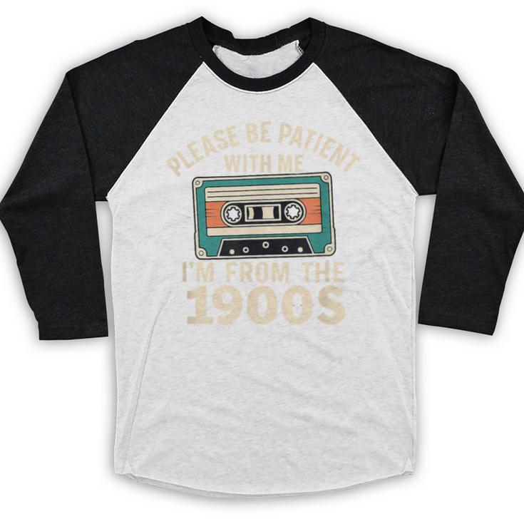 Please Patient I'm From The 1900s Retro Cassette Humor Baseball Raglan Shirt