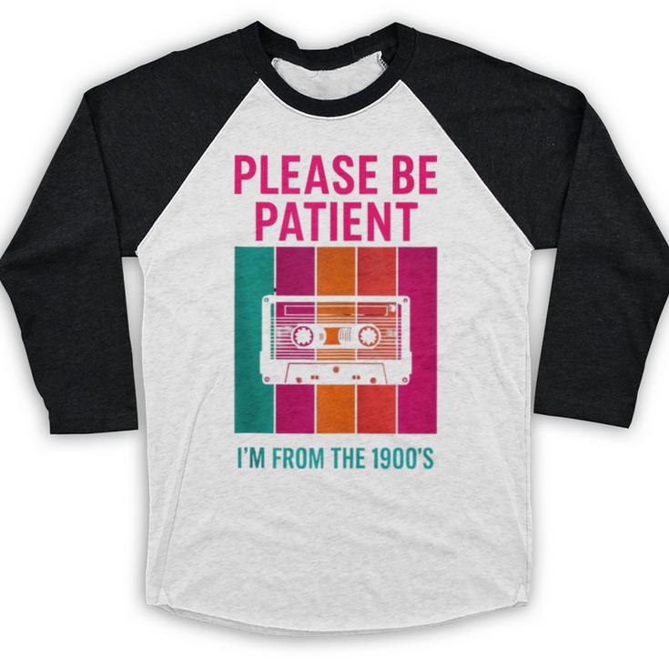 Please Be Patient I'm From The 1900s Retro Cassette Tape Baseball Raglan Shirt