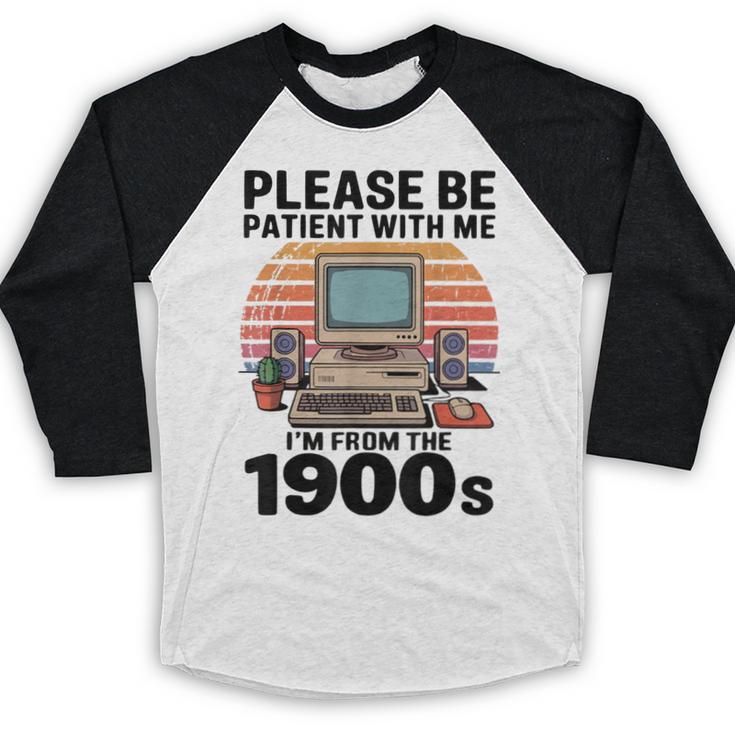 Please Be Patient I'm From The 1900s Retro Computer Geek Baseball Raglan Shirt