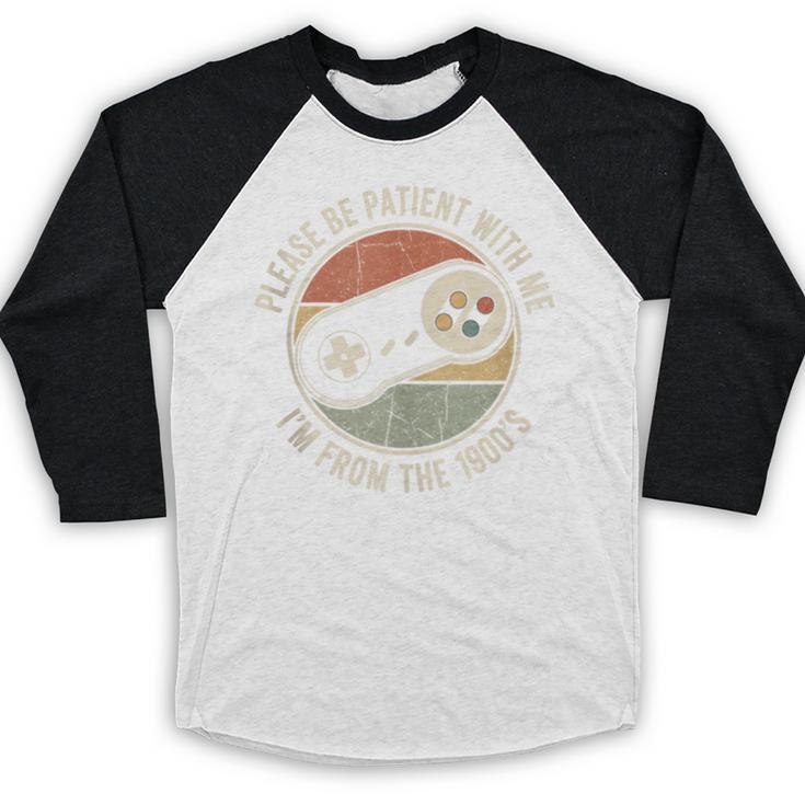 Please Be Patient With Me I'm From The 1900s Retro Gamer Baseball Raglan Shirt Please Be Patient With Me I'm From The 1900s Retro Gamer Baseball Raglan Shirt