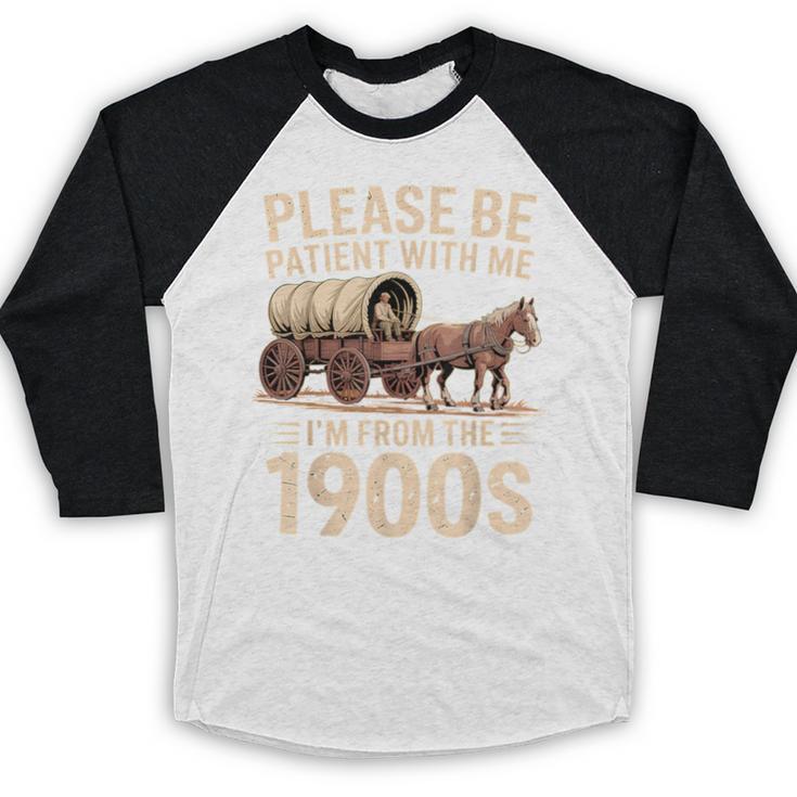 Please Be Patient With Me I'm From The 1900s Retro Humor Baseball Raglan Shirt