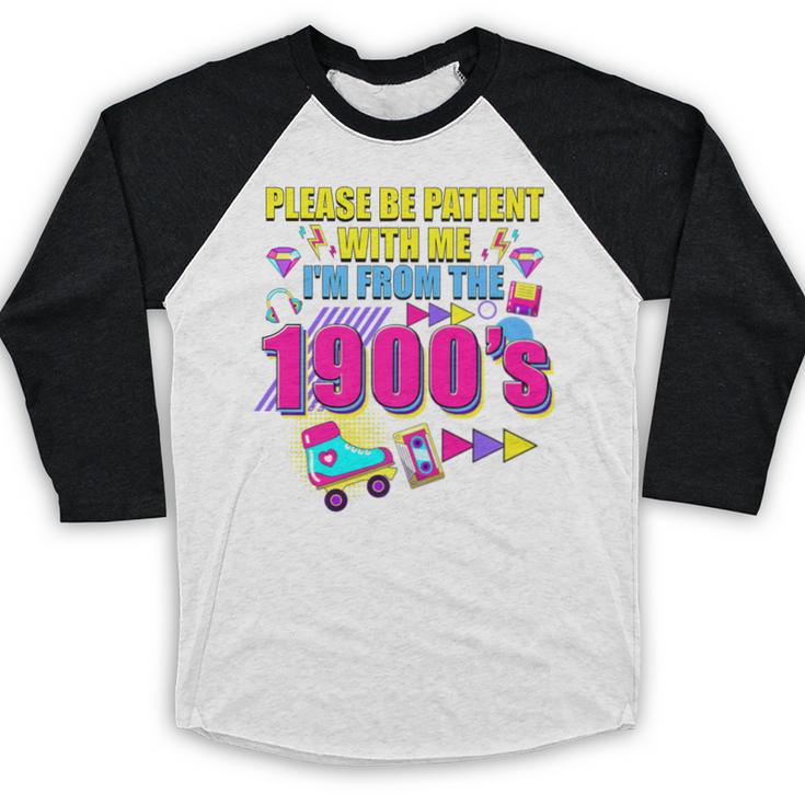 Please Be Patient With Me I'm From The 1900s Retro Vibes Premium Baseball Raglan Shirt