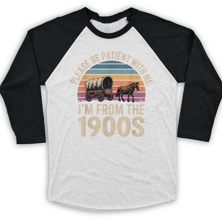 Please Be Patient With My I'm From The 1900s Retro Vintage Baseball Raglan Shirt