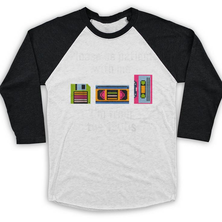 Please Be Patient With Me I'm From The 1900s Video Tape Baseball Raglan Shirt
