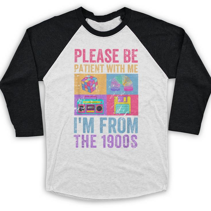 Please Be Patient With Me I'm From The 1900s Vintage 1900s Baseball Raglan Shirt