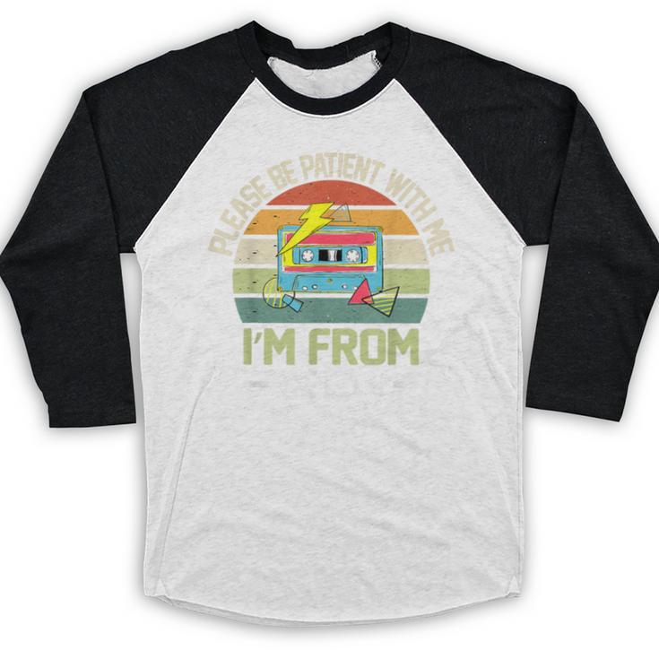 Please Be Patient With Me I'm From The 1900s Vintage Cassett Baseball Raglan Shirt Please Be Patient With Me I'm From The 1900s Vintage Cassett Baseball Raglan Shirt
