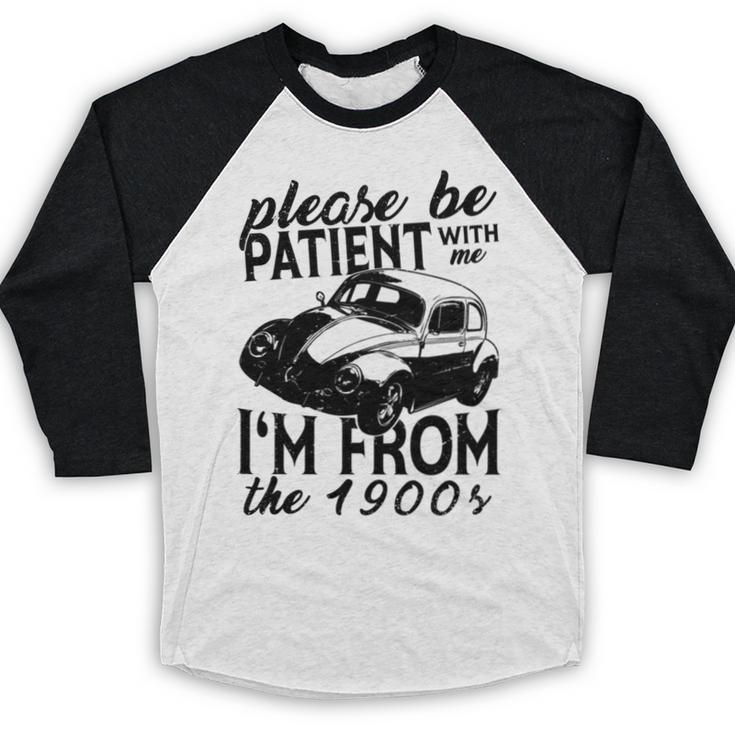 Please Be Patient With Me I'm From The 1900s Vintage Classic Baseball Raglan Shirt