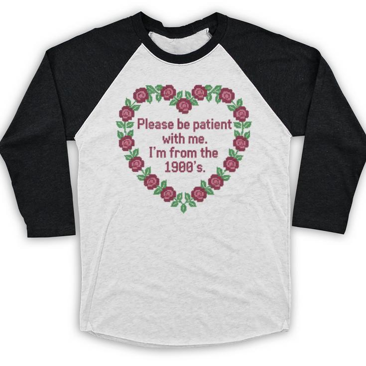 Please Be Patient With Me I'm From The 1900S Vintage Floral Premium Tri-Blend Baseball Raglan Shirt Please Be Patient With Me I'm From The 1900S Vintage Floral Premium Tri-Blend Baseball Raglan Shirt