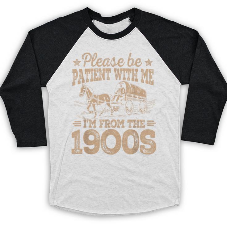 Please Be Patient I'm From The 1900s Vintage Tee Baseball Raglan Shirt