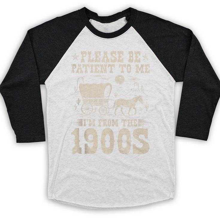 Please Be Patient To Me I'm From The 1900s Wild West Vintage Baseball Raglan Shirt Please Be Patient To Me I'm From The 1900s Wild West Vintage Baseball Raglan Shirt