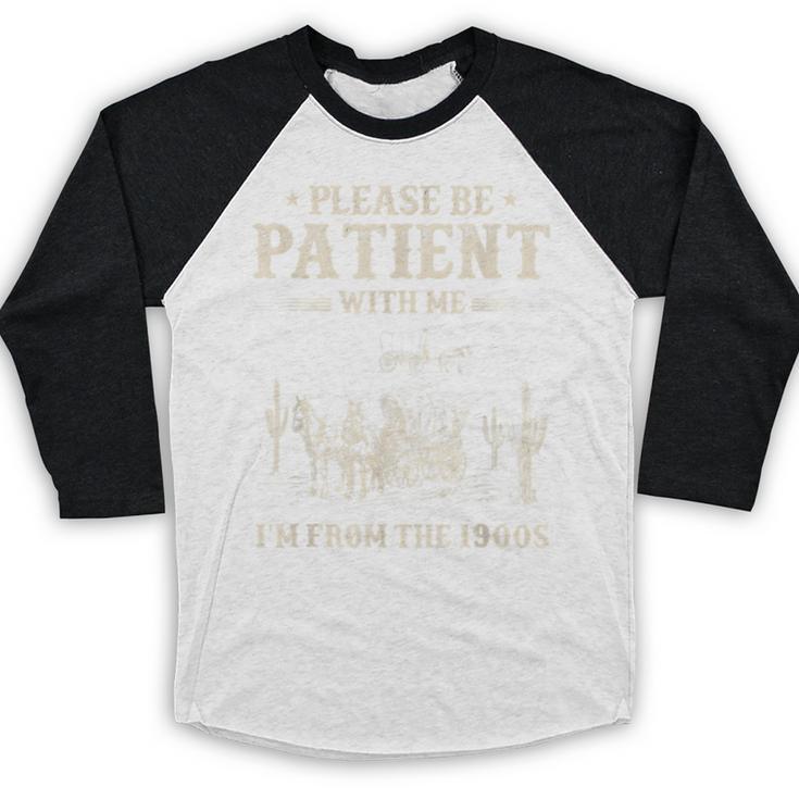 Please Be Patient With Me I'm From The 1900s Women Baseball Raglan Shirt