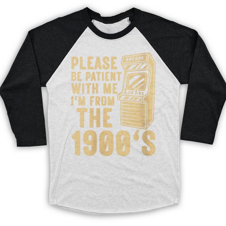 Please Be Patient With Me I'm From The 1900s Womens Shirt Baseball Raglan Shirt Please Be Patient With Me I'm From The 1900s Womens Shirt Baseball Raglan Shirt