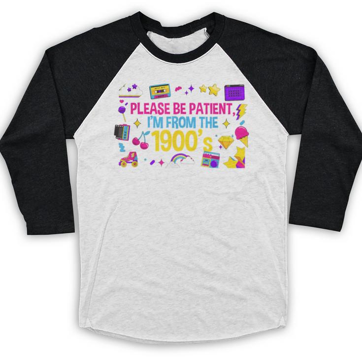 Please Patient Please Patience I'm From The 1900s Boomers Baseball Raglan Shirt
