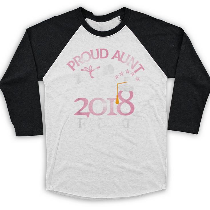 Proud Aunt Of a 2018 Graduate Auntie Graduation Baseball Raglan Shirt