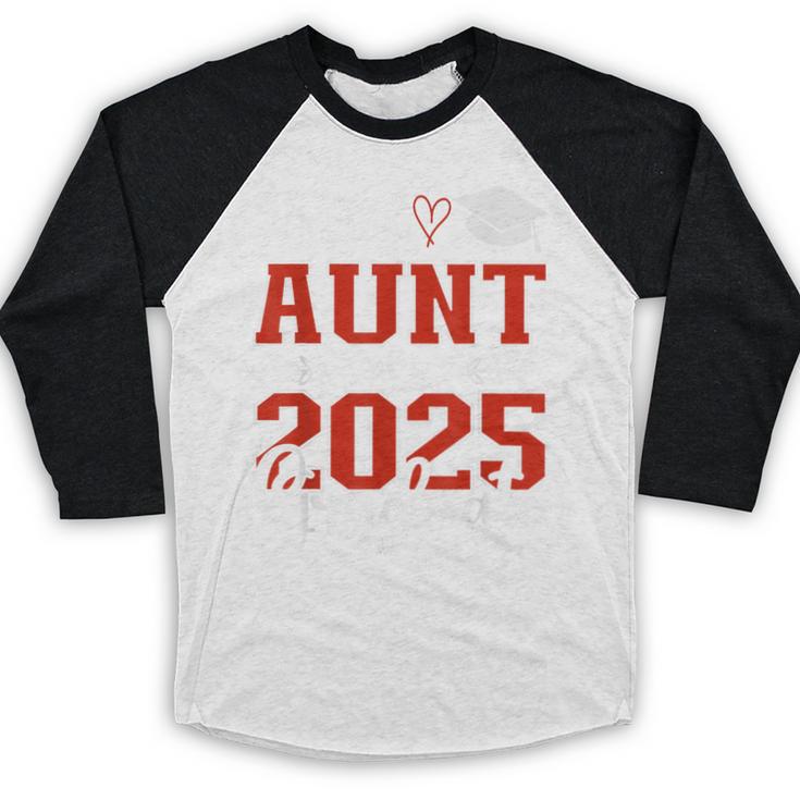 Proud Aunt Of a Class Of 2025 Graduate For Graduation Baseball Raglan Shirt