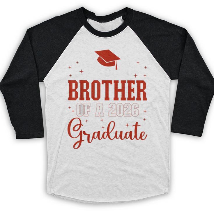 Proud Brother Of a Class Of 2026 Graduate For Graduation Baseball Raglan Shirt