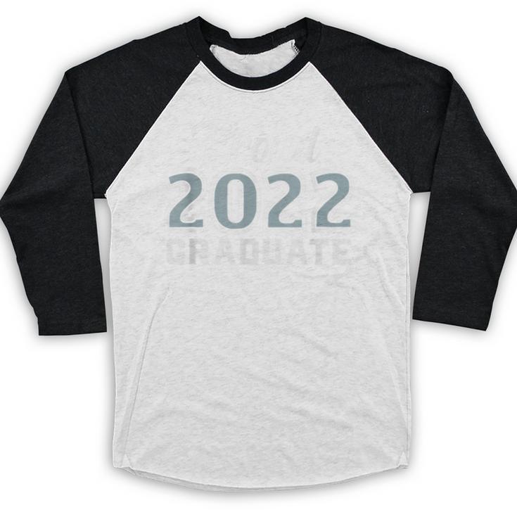 Proud Class Of 2022 Graduate Graduation Baseball Raglan Shirt Proud Class Of 2022 Graduate Graduation Baseball Raglan Shirt