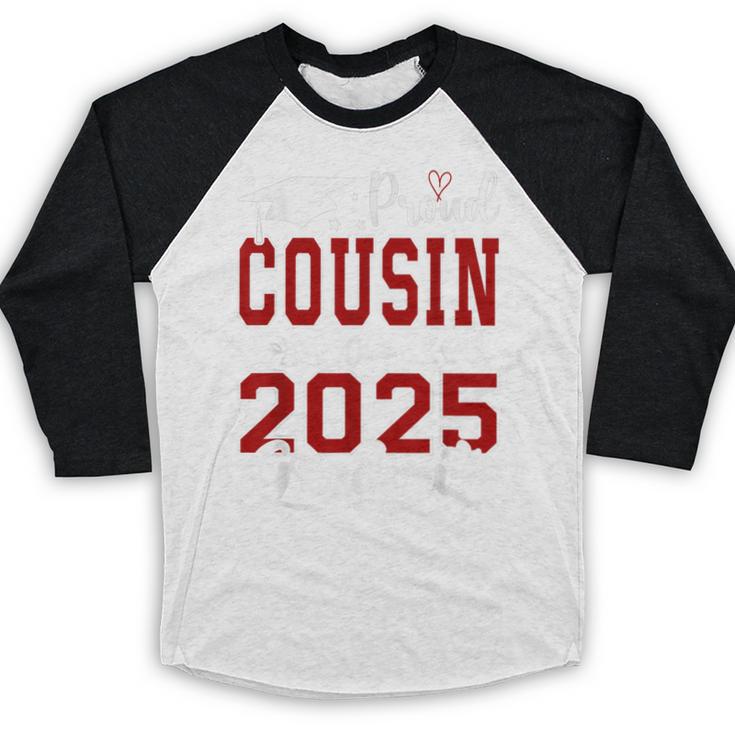 Proud Cousin Of A 2025 Graduate For Graduation Baseball Raglan Shirt