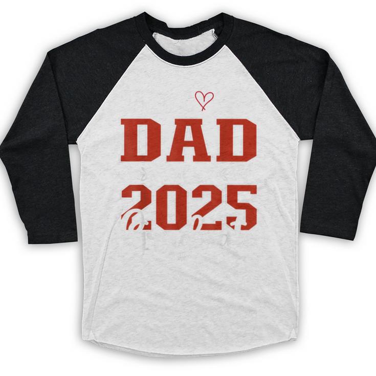 Proud Dad Of a Class Of 2025 Graduate For Graduation Baseball Raglan Shirt