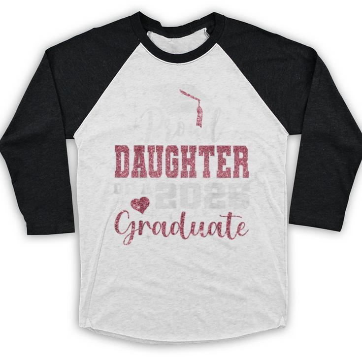 Proud Daughter Of 2025 College Graduate Family Graduation Baseball Raglan Shirt