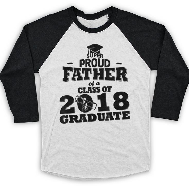 Proud Father Of A Class Of 2018 Graduate Tee Graduation Z1 Baseball Raglan Shirt