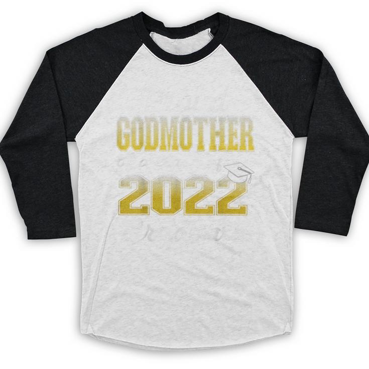 Proud Godmother Of 2022 Graduate Class 2022 Graduation 22 Baseball Raglan Shirt