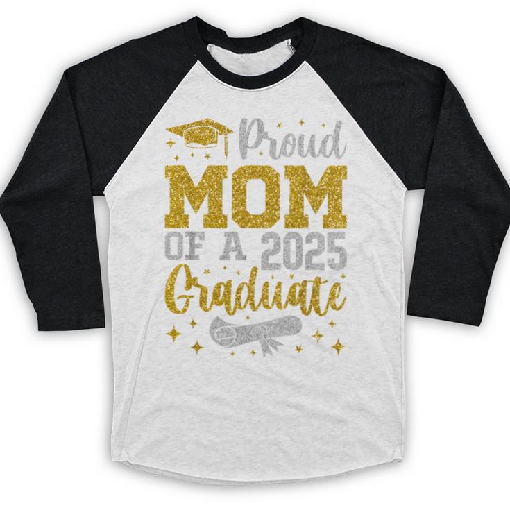 Proud Mom Of A 2025 Graduate Senior Class Of 2025 Graduation Baseball Raglan Shirt