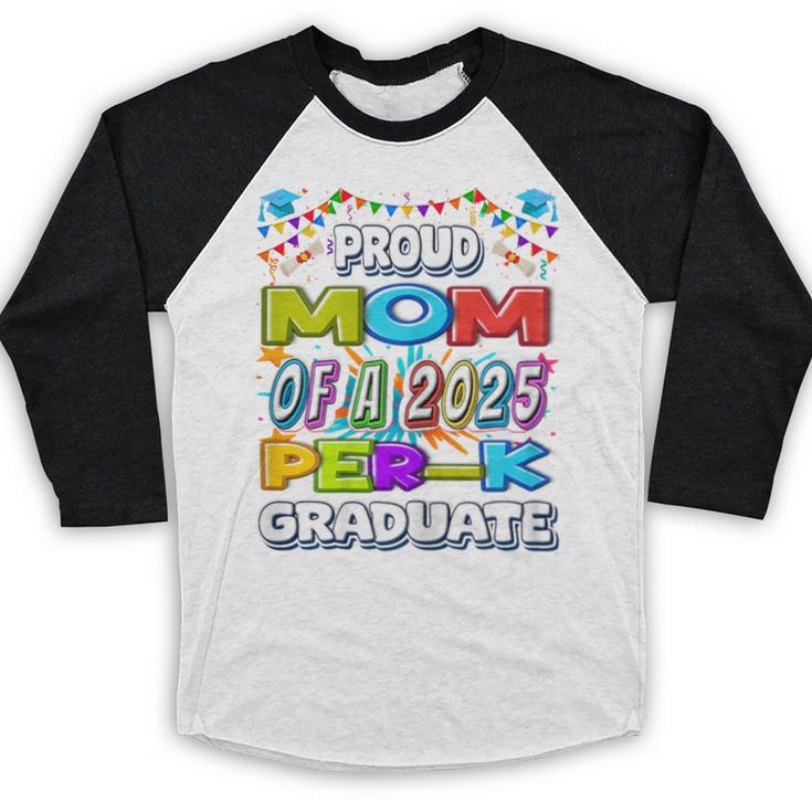 Proud MOM Of a 2025 PRE-K Graduate -Graduation Baseball Raglan Shirt