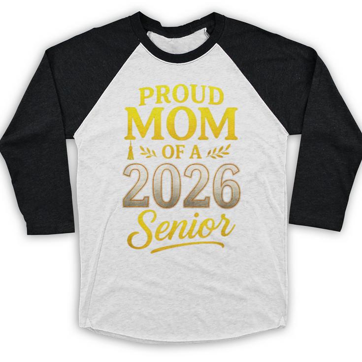 Proud Mom Of A 2026 Senior Graduation Pride Baseball Raglan Shirt