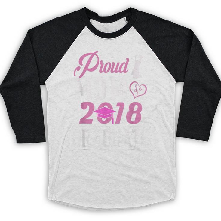 Proud Mom Of A Class 2018 GraduateShirt Graduation Baseball Raglan Shirt