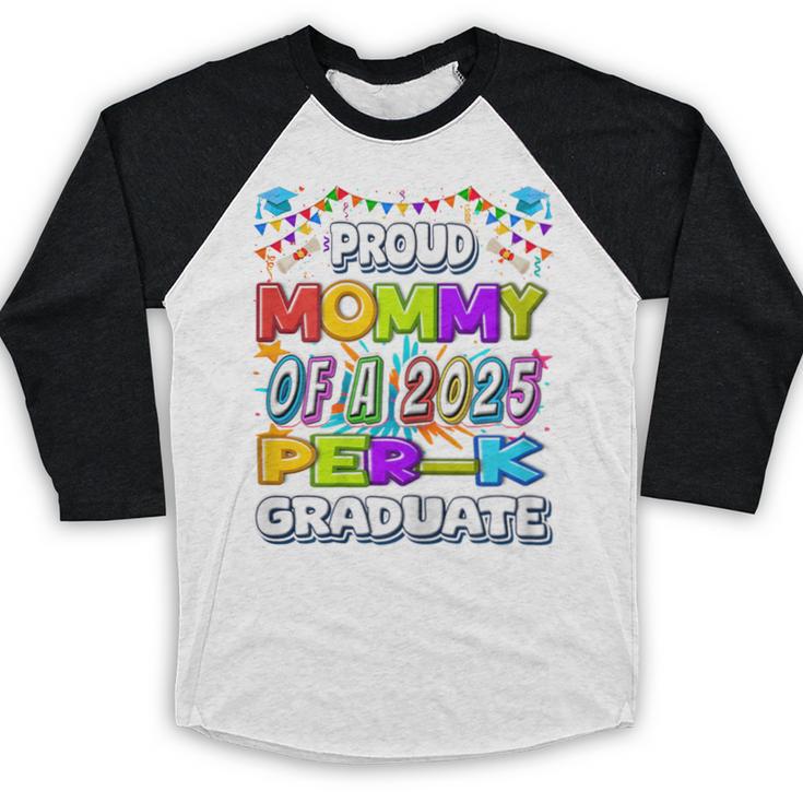 Proud MOMMY Of a 2025 PRE-K Graduate -Graduation Baseball Raglan Shirt