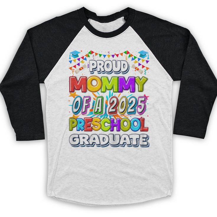 Proud MOMMY Of a 2025 Preschool Graduate Graduation Baseball Raglan Shirt