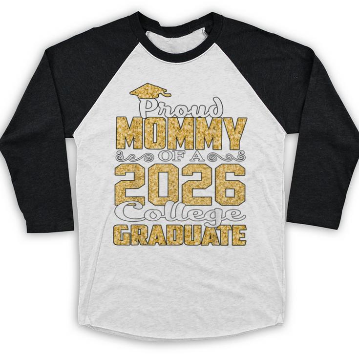 Proud Mommy Of A 2026 College Graduate Shirt Graduation Baseball Raglan Shirt