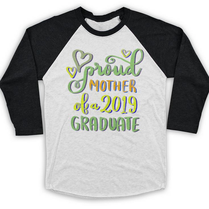 Proud Mother Of a 2019 Graduate Graduation T-Shirt Baseball Raglan Shirt