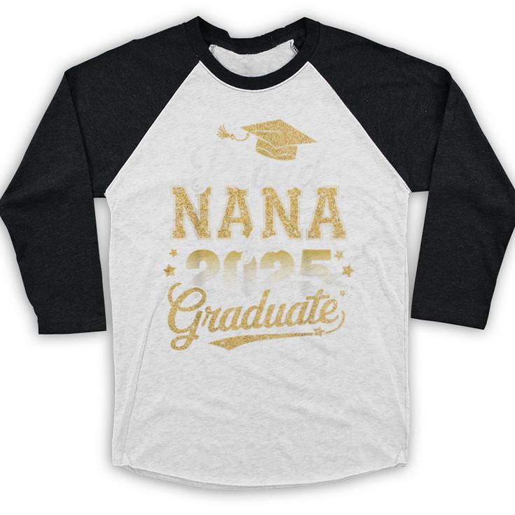 Proud Nana Of a Class Of 2025 Graduate Senior Graduation Baseball Raglan Shirt