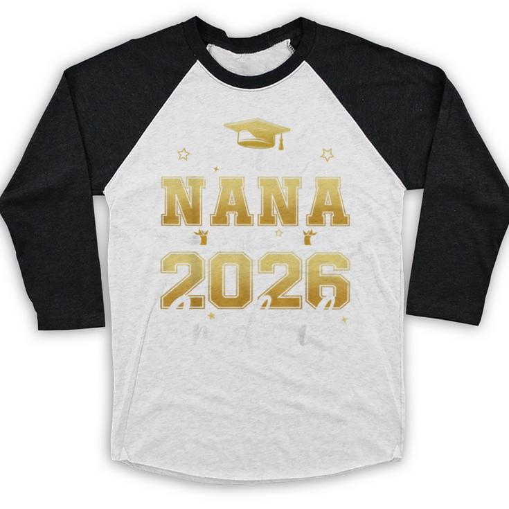 Proud Nana Of a Class Of 2026 Graduate Senior Graduation Baseball Raglan Shirt