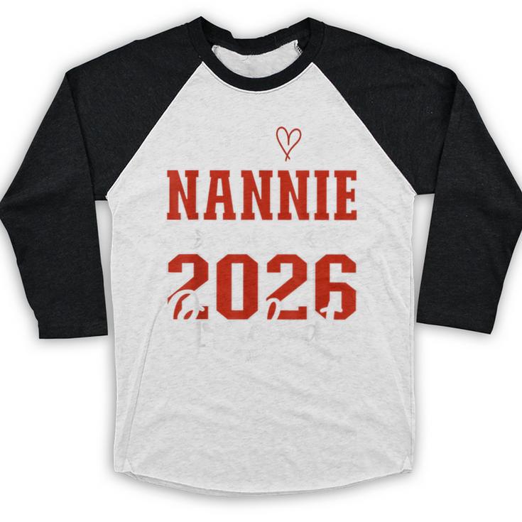 Proud Nannie Of A Class Of 2026 Graduate Senior Graduation Baseball Raglan Shirt