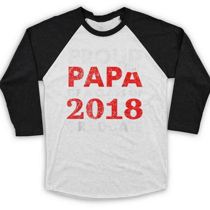 Proud Papa Of A Class Of 2018 Graduate Shirt Graduation Baseball Raglan Shirt