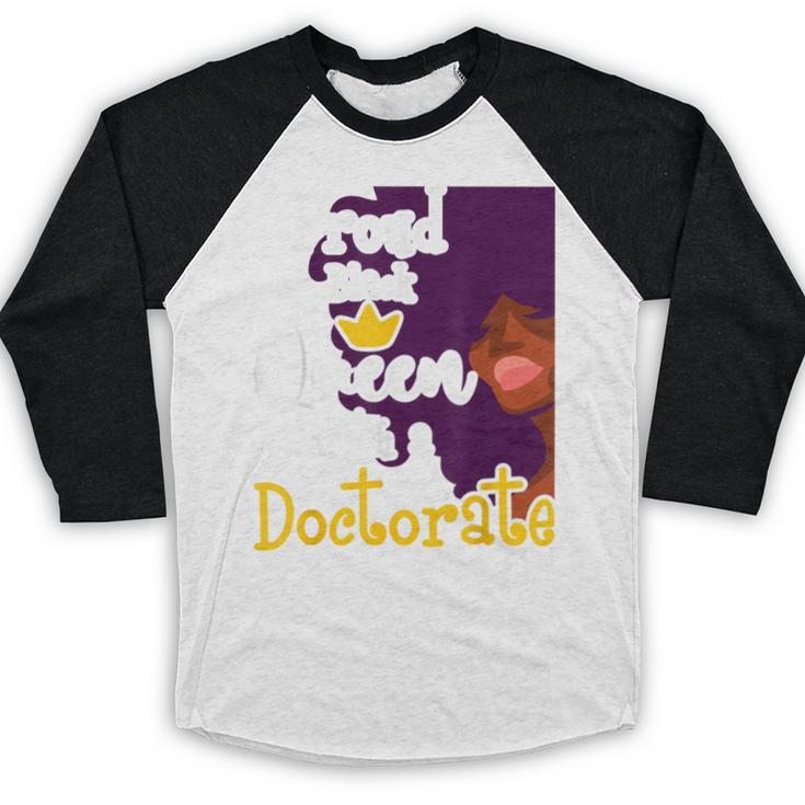 Proud Queen PhD Graduate PhD Graduation Doctorate Baseball Raglan Shirt