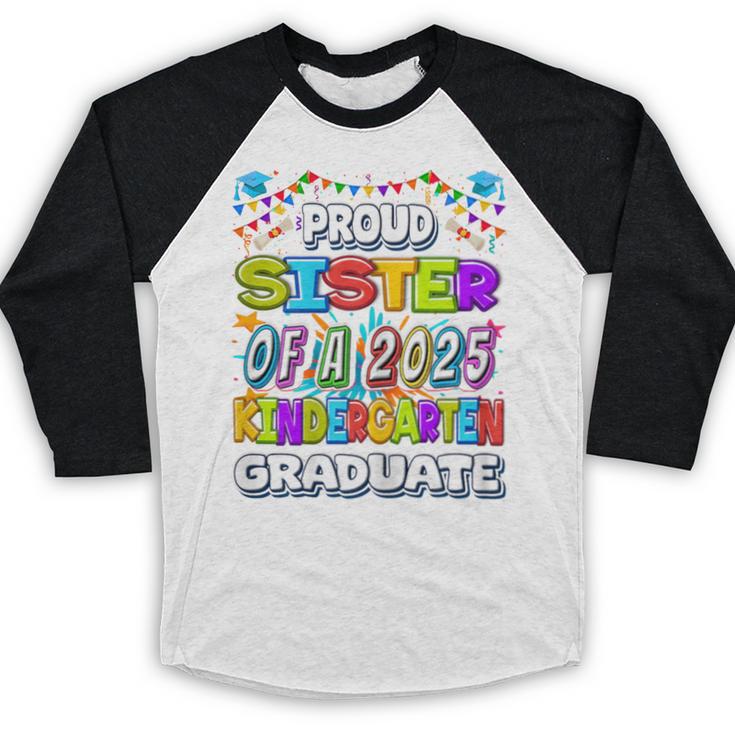 Proud SISTER Of a 2025 Kindergarten Graduate Graduation Baseball Raglan Shirt