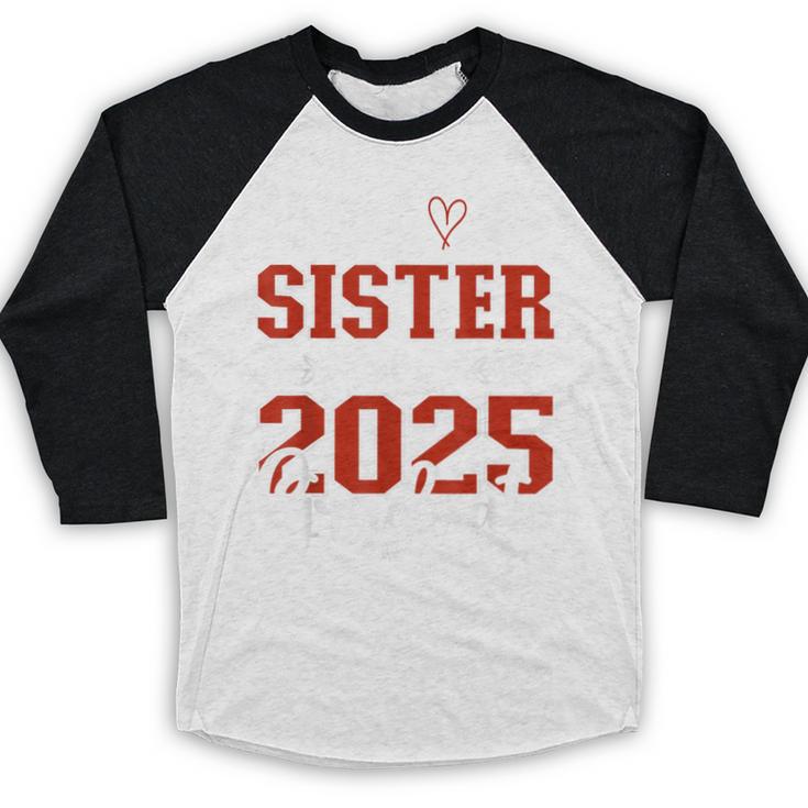 Proud Sister Of a Class Of 2025 Graduate For Graduation Baseball Raglan Shirt